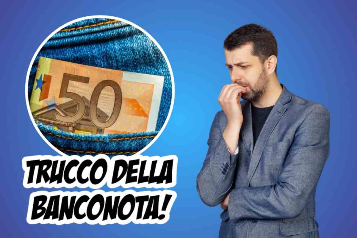 Come funziona il trucco della banconota da 50 euro